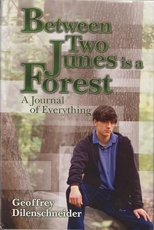 Seller image for Between Two Junes Is a Forest: A Journal of Everything for sale by Robinson Street Books, IOBA
