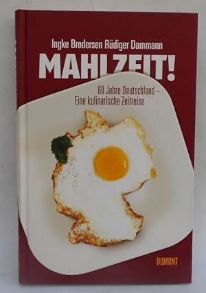 Seller image for Mahlzeit! 60 Jahre Deutschland - eine kulinarische Zeitreise for sale by Der Buchfreund