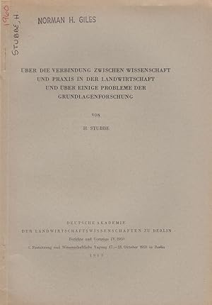 Bild des Verkufers fr Uber die Verbindung Zwischen Wissenschaft und Praxis in der Landwirtschaft und uber Einige Probleme der Grundlagenforschung by Stubbe, H. zum Verkauf von Robinson Street Books, IOBA