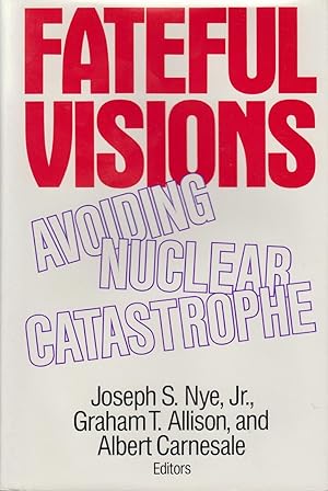 Bild des Verkufers fr Fateful Visions: Avoiding Nuclear Catastrophe zum Verkauf von Robinson Street Books, IOBA