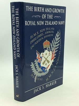 THE BIRTH AND GROWTH OF THE ROYAL NEW ZEALAND NAVY