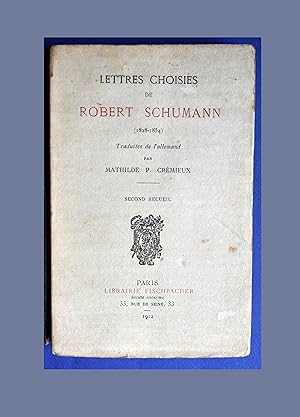 Lettres choisies de Robert Schumann . 1828- 1854.- Second Recueil.-