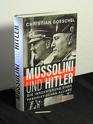 Seller image for Mussolini und Hitler : die Inszenierung einer faschistischen Allianz - Originaltitel: Mussolini and Hitler - for sale by Erlbachbuch Antiquariat