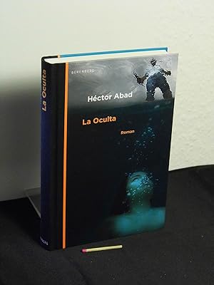 Imagen del vendedor de La Oculta : Roman - Originaltitel: La Oculta - a la venta por Erlbachbuch Antiquariat