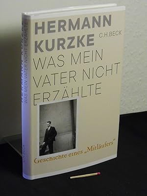 Was mein Vater nicht erzählte : Geschichte eines "Mitläufers" -