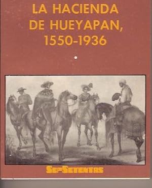Image du vendeur pour LA HACIENDA DE HUEYAPAN 1550-1936 mis en vente par Oscar Diaz