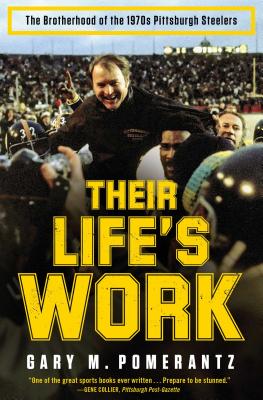 Seller image for Their Life's Work: The Brotherhood of the 1970s Pittsburgh Steelers (Paperback or Softback) for sale by BargainBookStores