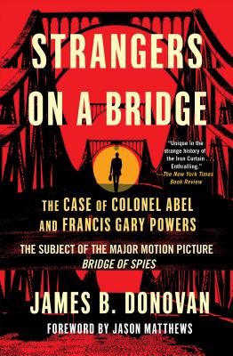 Seller image for Strangers on a Bridge: The Case of Colonel Abel and Francis Gary Powers (Paperback or Softback) for sale by BargainBookStores