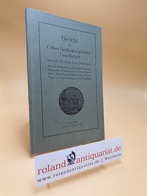 Bild des Verkufers fr Bericht der Clner Anthropologischen Gesellschaft ber die 10 Jahre ihres Bestehens und die Entstehung und Entwicklung des Stdtischen Prhistorischen Museums samt einer Abhandlung / Prhistorische Rassenfragen und ihre Bedeutung fr das Rheinland. zum Verkauf von Roland Antiquariat UG haftungsbeschrnkt