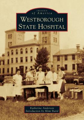 Image du vendeur pour Westborough State Hospital (Paperback or Softback) mis en vente par BargainBookStores