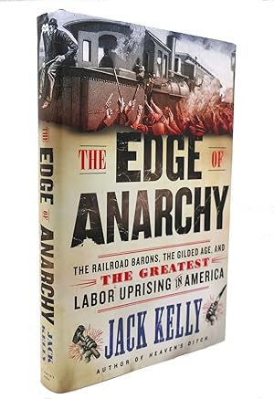 THE EDGE OF ANARCHY The Railroad Barons, the Gilded Age, and the Greatest Labor Uprising in America