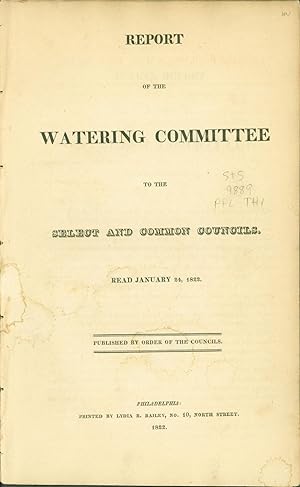 Report of the Watering Committee to the Select and Common Councils. Read January 24, 1822