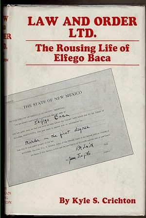 Seller image for LAW AND ORDER, LTD. The Rousing Life of Elfego Baca of New Mexico. for sale by Circle City Books