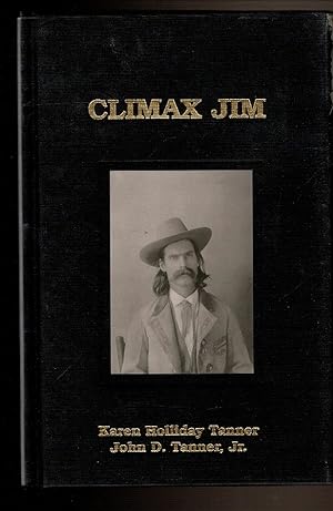 Seller image for CLIMAX JIM The Tumultuous Tale of Arizona's Rustling Cowboy. for sale by Circle City Books
