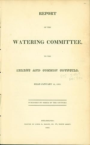 Report of the Watering Committee, to the Select and Common Councils. Read January 13, 1825