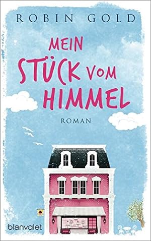 Seller image for Mein Stck vom Himmel : Roman. Robin Gold. Aus dem Amerikan. von Carolin Mller for sale by Antiquariat Buchhandel Daniel Viertel