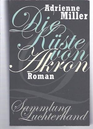 Seller image for Die Kste von Akron : Roman. Aus dem Amerikan. von Michael Kleeberg / Sammlung Luchterhand ; 2089 for sale by Antiquariat Buchhandel Daniel Viertel