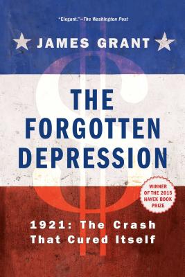 Imagen del vendedor de The Forgotten Depression: 1921, the Crash That Cured Itself (Paperback or Softback) a la venta por BargainBookStores