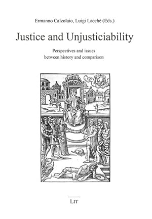 Bild des Verkufers fr Justice and Unjusticiability : Perspectives and Issues Between History and Comparison zum Verkauf von GreatBookPrices