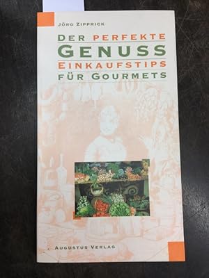 Bild des Verkufers fr Der perfekte Genu : Einkaufstips fr Gourmets. zum Verkauf von Kepler-Buchversand Huong Bach