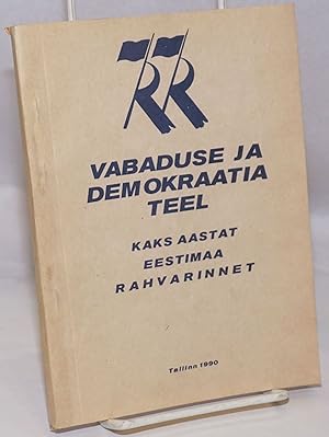 Vabaduse ja Demokraatia Teel: kaks aastat eestimaa rahvarinnet