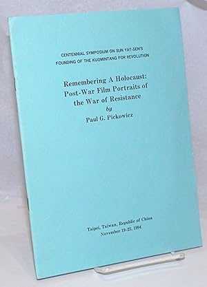 Imagen del vendedor de Remembering A Holocaust: Post-War Film Portraits of the War of Resistance [presented at] Centennial Symposium on Sun Yat-Sen's Founding of the Kuomintang for Revolution. November 19-23,1994 a la venta por Bolerium Books Inc.