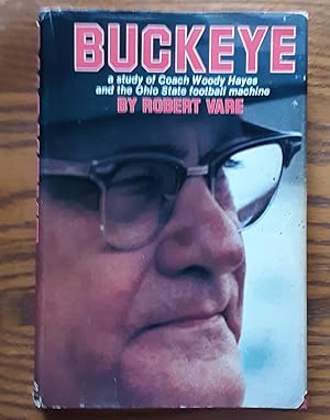 Buckeye: A Study of Coach Woody Hayes and The Ohio State Football Machine