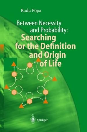 Seller image for Between Necessity and Probability: Searching for the Definition and Origin of Life (Advances in Astrobiology and Biogeophysics) by Popa, Radu [Hardcover ] for sale by booksXpress