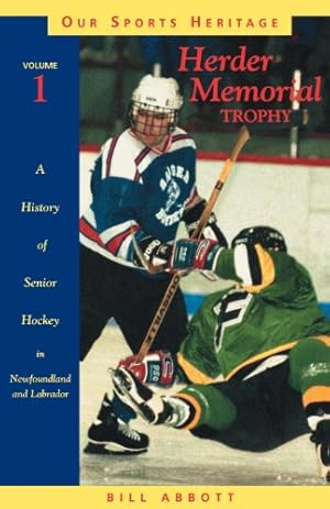 Imagen del vendedor de Herder Memorial Trophy: A History of Senior Hockey in Newfoundland and Labrador (Our Sports Heritage) by Abbott, Bill [Paperback ] a la venta por booksXpress