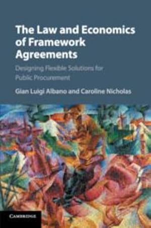 Seller image for The Law and Economics of Framework Agreements: Designing Flexible Solutions for Public Procurement by Albano, Gian Luigi, Nicholas, Caroline [Paperback ] for sale by booksXpress