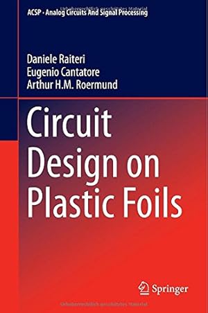 Immagine del venditore per Circuit Design on Plastic Foils (Analog Circuits and Signal Processing) by Raiteri, Daniele, Cantatore, Eugenio, van Roermund, Arthur [Hardcover ] venduto da booksXpress