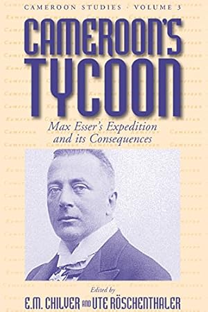 Seller image for Cameroon's Tycoon: Max Esser's Expedition and its Consequences (Cameroon Studies) [Paperback ] for sale by booksXpress