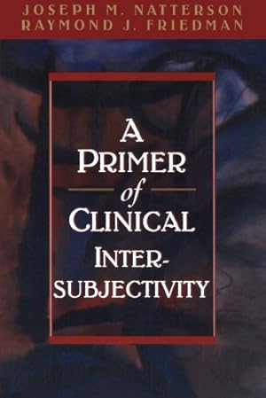 Seller image for A Primer of Clinical Intersubjectivity by Natterson, Natterson [Paperback ] for sale by booksXpress