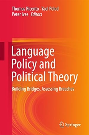 Immagine del venditore per Language Policy and Political Theory: Building Bridges, Assessing Breaches [Hardcover ] venduto da booksXpress