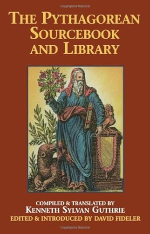 Seller image for The Pythagorean Sourcebook and Library: An Anthology of Ancient Writings Which Relate to Pythagoras and Pythagorean Philosophy [Paperback ] for sale by booksXpress