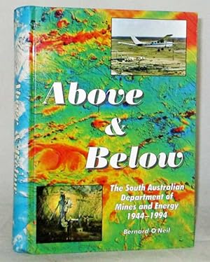 Bild des Verkufers fr Above and Below The South Australian Department of Mines and Energy 1944-1994 (Special Publication No 10) zum Verkauf von Adelaide Booksellers
