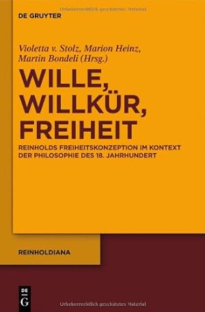 Seller image for Wille, Willkur, Freiheit: Reinholds Freiheitskonzeption Im Kontext Der Philosophie Des 18. Jahrhunderts (Reinholdiana) (German Edition) [Hardcover ] for sale by booksXpress