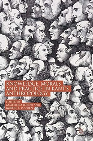 Immagine del venditore per Knowledge, Morals and Practice in Kants Anthropology [Hardcover ] venduto da booksXpress