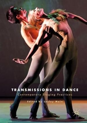 Imagen del vendedor de Transmissions in Dance: Contemporary Staging Practices [Hardcover ] a la venta por booksXpress