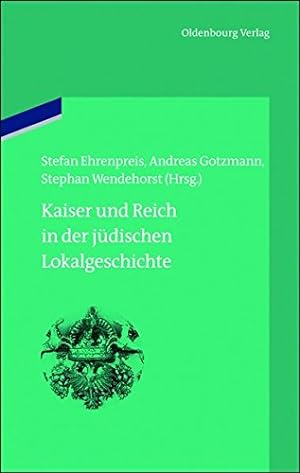 Seller image for Kaiser Und Reich in Der Jüdischen Lokalgeschichte (Bibliothek Altes Reich) (German Edition) [Hardcover ] for sale by booksXpress
