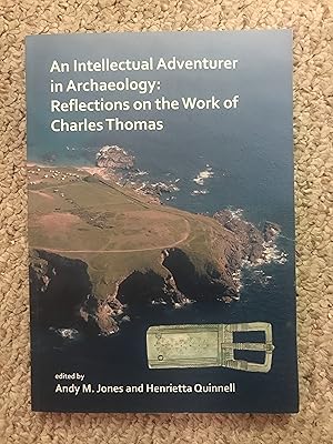 Bild des Verkufers fr An Intellectual Adventurer in Archaeology: Reflections on the work of Charles Thomas (Paperback) zum Verkauf von Three Geese in Flight Celtic Books