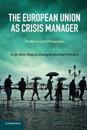 Seller image for The European Union as Crisis Manager: Patterns and Prospects by Boin, Arjen, Ekengren, Magnus, Rhinard, Mark [Paperback ] for sale by booksXpress