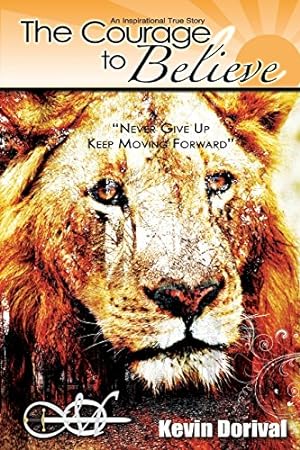 Seller image for The Courage to Believe by Dorival, Kevin [Paperback ] for sale by booksXpress