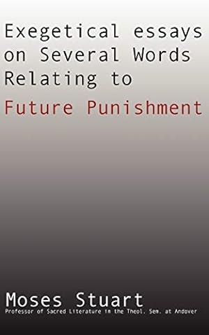 Bild des Verkufers fr Exegetical Essays on Several Words Relating to Future Punishment: [Soft Cover ] zum Verkauf von booksXpress