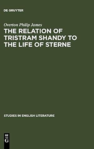Immagine del venditore per The Relation of Tristram Shandy to the Life of Sterne (Studies in English Literature) by James, Overton Philip [Hardcover ] venduto da booksXpress
