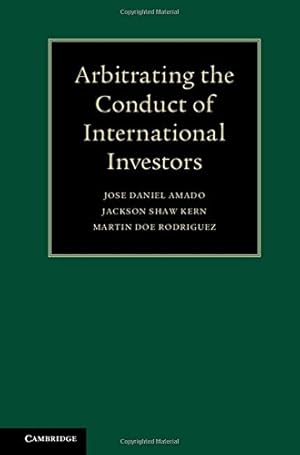 Seller image for Arbitrating the Conduct of International Investors by Amado, Jose Daniel, Kern, Jackson Shaw, Doe Rodriguez, Martin [Hardcover ] for sale by booksXpress