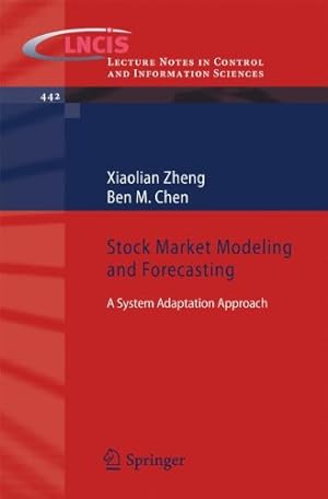 Seller image for Stock Market Modeling and Forecasting: A System Adaptation Approach (Lecture Notes in Control and Information Sciences) by Zheng, Xiaolian, Chen, Ben M. [Paperback ] for sale by booksXpress