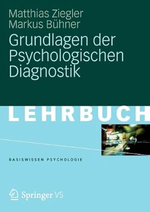 Seller image for Grundlagen der Psychologischen Diagnostik (Basiswissen Psychologie) (German Edition) by Ziegler, Matthias, Bühner, Markus [Paperback ] for sale by booksXpress