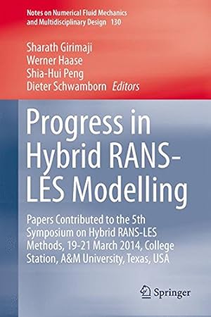 Seller image for Progress in Hybrid RANS-LES Modelling: Papers Contributed to the 5th Symposium on Hybrid RANS-LES Methods, 19-21 March 2014, College Station, A&M . Fluid Mechanics and Multidisciplinary Design) [Hardcover ] for sale by booksXpress