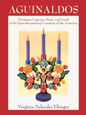 Seller image for Aguinaldos: Christmas Customs, Music, and Foods of the Spanish-speaking Countries of the Americas by Virginia Nylander Ebinger [Paperback ] for sale by booksXpress